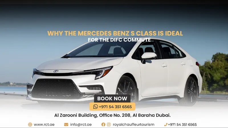 Why the Mercedes Benz S Class Is Ideal for the DIFC Commute