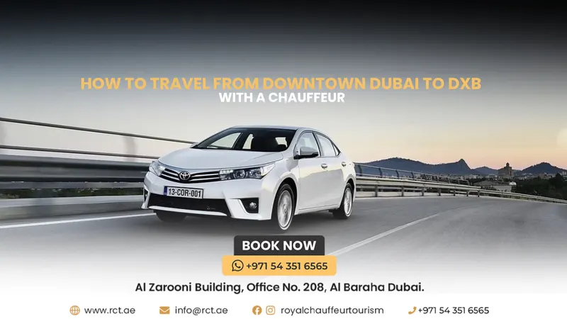 How to Travel from Downtown Dubai to DXB with a Chauffeur