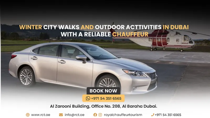 Winter City Walks and Outdoor Activities in Dubai With a Reliable Chauffeur