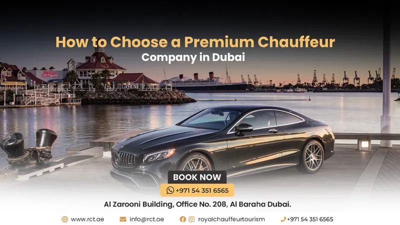 How to Choose a Premium Chauffeur Company in Dubai
