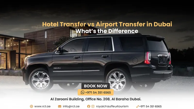 Hotel Transfer vs Airport Transfer in Dubai What’s the Difference