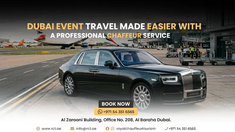 Dubai Event Travel Made Easier With a Professional Chauffeur Service