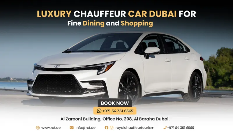 Luxury Chauffeur Car Dubai for Fine Dining and Shopping