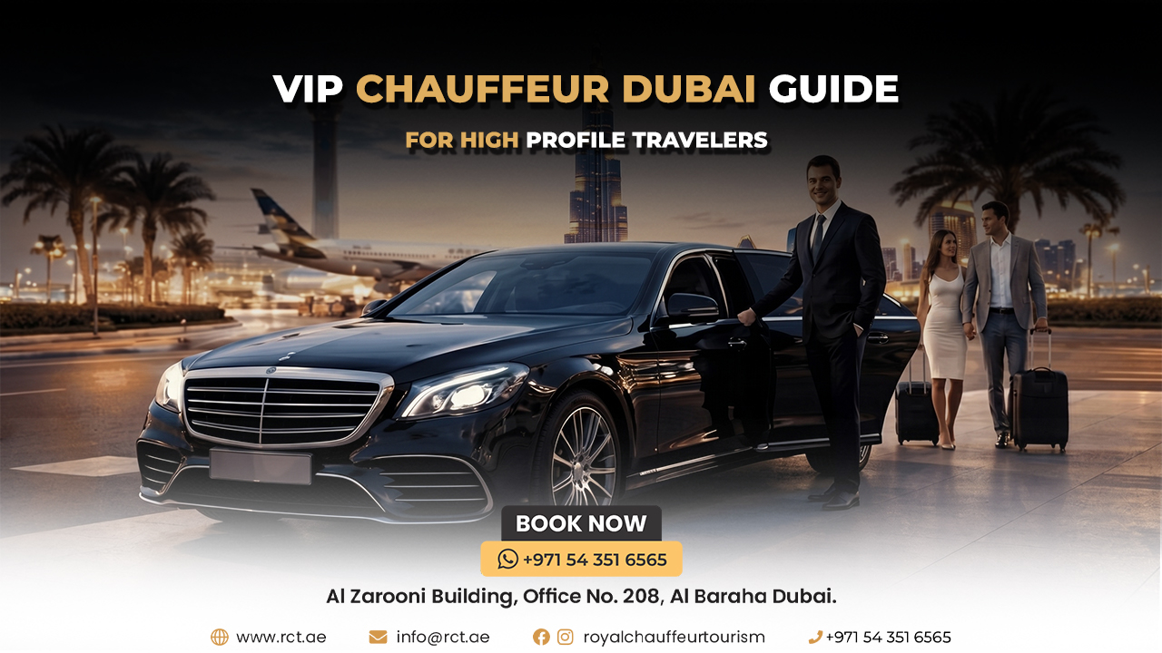 VIP Chauffeur Dubai Guide for High Profile Travelers