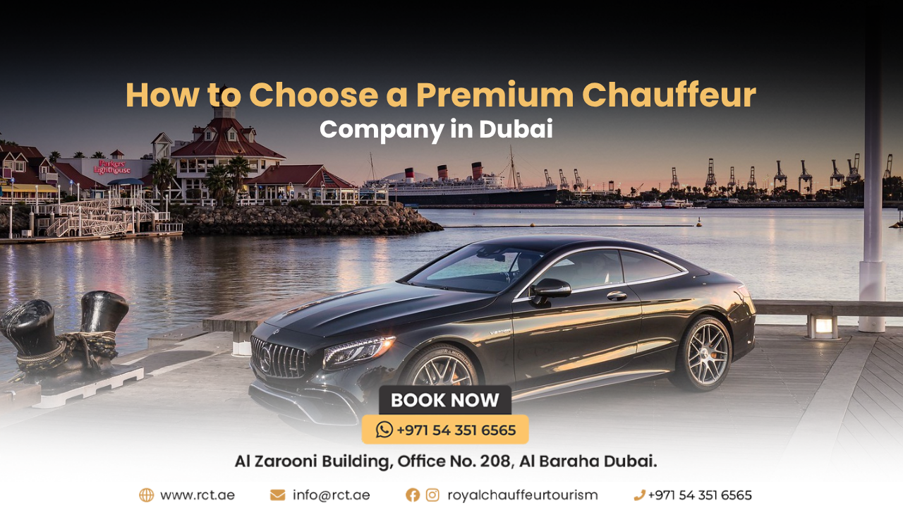 How to Choose a Premium Chauffeur Company in Dubai