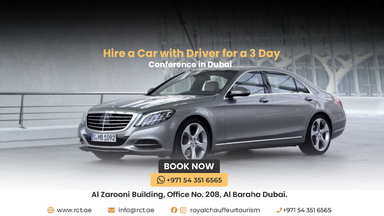 Hire a Car with Driver for a 3 Day Conference in Dubai
